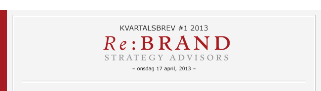 Kvartalsbrev #1 2013 från Re:Brand