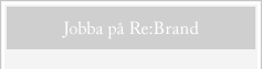 Jobba på Re:Brand
